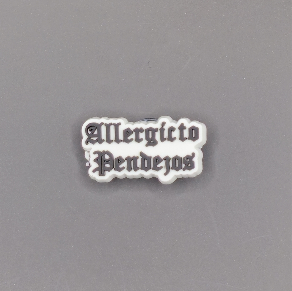 (5/$15) Allergic to Pendejos Croc Charm